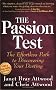 The Passion Test: The Effortless Path to Discovering Your Destiny The Passion Test: The Effortless Path to Discovering Your Destiny