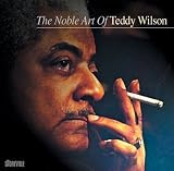 The Noble Art of Teddy Wilson