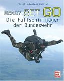 Ready Set Go: Die Fallschirmj&auml;ger der Bundeswehr - Christin-D&eacute;sir&eacute;e Rudolph