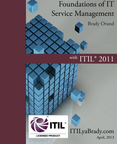 Foundations of IT Service Management with ITIL 2011: ITIL Foundations Course in a Book Foundations of IT Service Management with ITIL 2011: ITIL Foundations Course in a Book