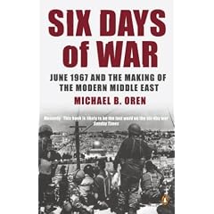 Six Days of War: June 1967 and the Making of the Modern Middle East