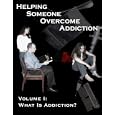 Helping Someone Overcome Addiction - What Is Addiction? by