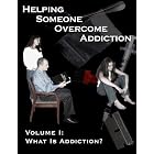 Helping Someone Overcome Addiction - What Is Addiction? by