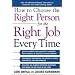 How to Choose the Right Person for the Right Job Every Time