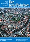 Der Kreis Paderborn: Geographische Kommission f&uuml;r Westfalen - Heinz Heineberg, Gerhard; Hofmann, Manfred; Temlitz, Klaus ; Rudolf Grothues Henkel