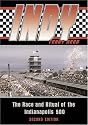 Indy: The Race and Ritual of the Indianapolis 500