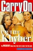 Carry on Up the Khyber: The wickedly funny story that starts where the film ends