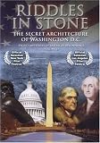 Riddles in Stone  - Secret Mysteries of America`s Beginnings Volume II:  Secret Architecture of Washington, D.C.