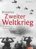 Produkt-Bild: Bildatlas Zweiter Weltkrieg. Mit mehr als 450 Bildern und Karten