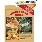 The Whole Food Bible: How to Select and Prepare Safe, Healthful Foods by  Christopher S. Kilham