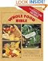 The Whole Food Bible: How to Select & Prepare Safe, Healthful Foods