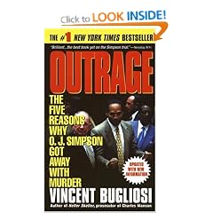 Outrage: the Five Reasons Why O.J. Simpson Got away with Murder