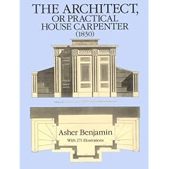 The Architect, or Practical House Carpenter (1830)