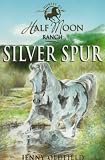 Silver Spur (Horses of Half Moon Ranch)