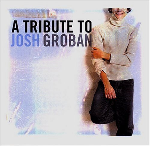 CD-Charts  Search : A Tribute to Josh Groban