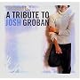 A Tribute to Josh Groban