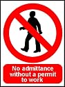 Prohibition Safety Sign : 'No Admittance Without a Permit to Work', Size : 400 x 300mm, Material : Semi Rigid PVC