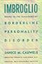 Imbroglio: Rising to the Challenges of Borderline Personality Disorder