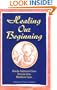 Healing Our Beginning