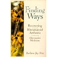 Finding Ways: Recovering from Rheumatoid Arthritis Through Alternative Medicine by Barbara Jay Nies