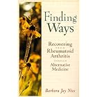 Finding Ways: Recovering from Rheumatoid Arthritis Through Alternative Medicine by  Barbara Jay Nies