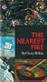 The nearest fire (An Argo book)