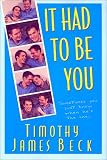 It Had to Be You: Sometimes You Just Know When Hes the One...