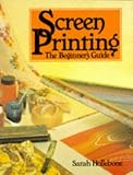 cover of Screen Printing: The Beginner's Guide (Hobby Craft)