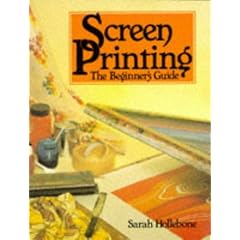 Screen Printing: The Beginner's Guide (Hobby Craft)
