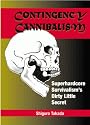 Contingency Cannibalism: Superhardcore Survivalism's Dirty Little Secret