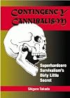 Contingency Cannibalism: Superhardcore Survivalism's Dirty Little Secret