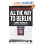 All the Way to Berlin: A Paratrooper at War in Europe