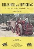 Threshing and thatching : traditional crafts and village life in East Anglia