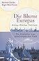 Die Blume Europas. Breslau - Wroclaw - Vratislava. Die Geschichte einer mitteleurop�ischen Stadt
