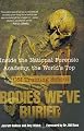 Bodies We've Buried : Inside the National Forensic Academy, the World's Top CSI Training School