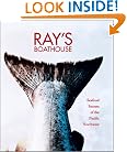 Ray's Boathouse: Seafood Secrets of the Pacific Northwest