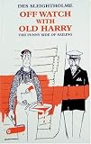 Off Watch with Old Harry: The Funny Side of Sailing