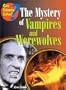 The Mystery of Vampires and Werewolves (Can Science Solve?)