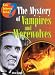 The Mystery of Vampires and Werewolves (Can Science Solve?)