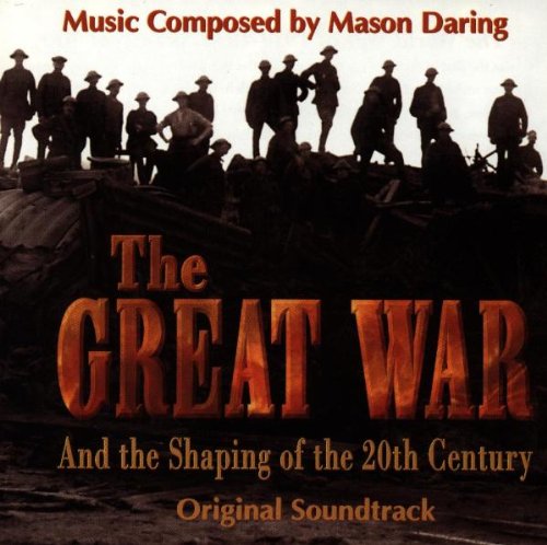 The Great War And The Shaping Of The 20th Century: Original Soundtrack Kevin Brownlow Laura Downs Rene Auberjonois Ned Beatty Helena Bonham Carter