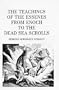 The Teachings of the Essenes from Enoch to the Dead Sea Scrolls