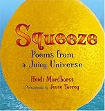 Squeeze: Poems From a Juicy Universe