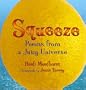 Squeeze: Poems From a Juicy Universe