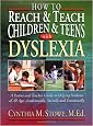 How To Reach and Teach Children and Teens with Dyslexia: A Parent and Teacher Guide to Helping Students of All Ages Academically, Socially, and Emotionally (J-B Ed: Reach and Teach)
