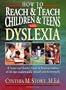 How To Reach and Teach Children and Teens with Dyslexia: A Parent and Teacher Guide to Helping Students of All Ages Academically, Socially, and Emotionally (J-B Ed: Reach and Teach)