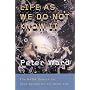 Life as We Do Not Know It: The NASA Search for (and Synthesis Of) Alien Life