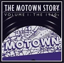 Motown Story The Motown Story Volume I The Sixties