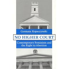 No Higher Court: Contemporary Feminism and the Right to Abortion