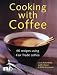 Books : Cooking with Coffee: 60 Recipes Using Fair Trade Coffee (New Internationalist Fairtrade Cookbooks)