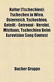 Kultur (Tschechien): Tschechen in Wien, Sterreich. Tschechien. Geteilt - Getrennt - Vereint, Misthaus, Tschechien Beim Eurovision Song Cont - 